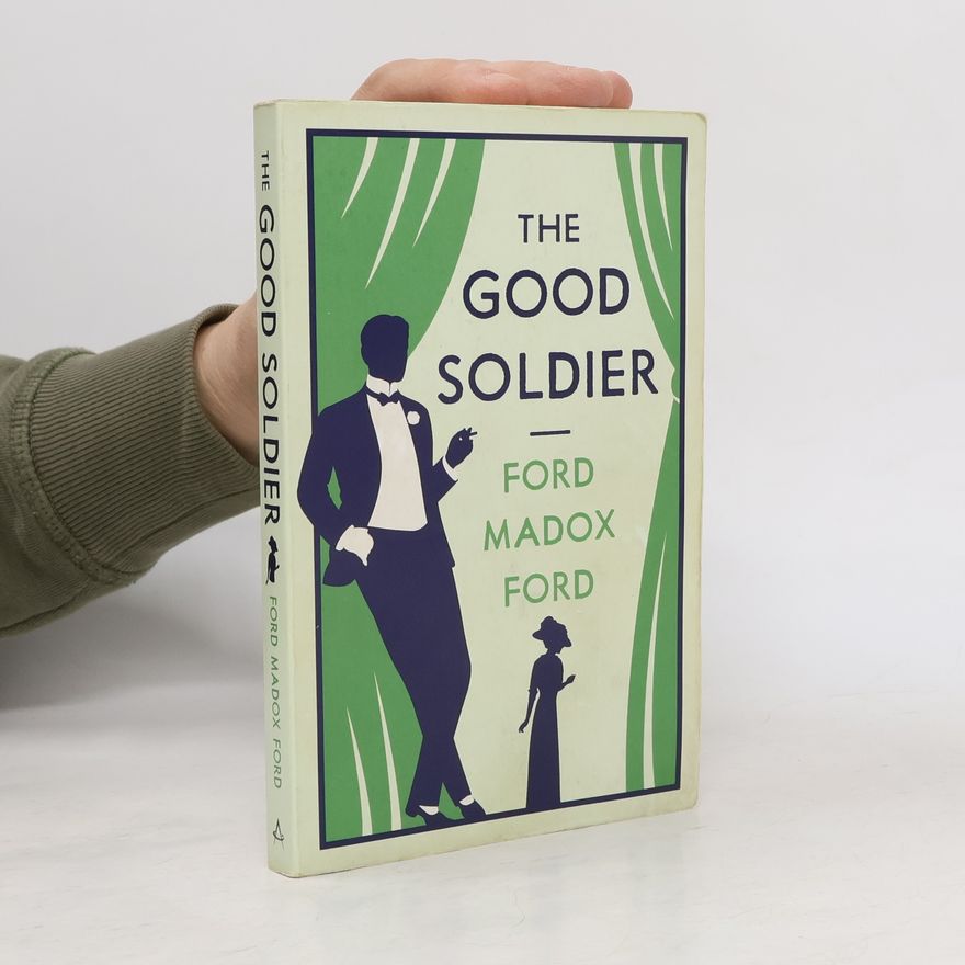 Ford Madox Ford The Good Soldier. Die allertraurigste Geschichte, englische Ausgabe