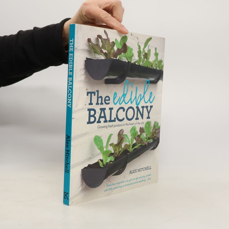 Alex Mitchell The Edible Balcony