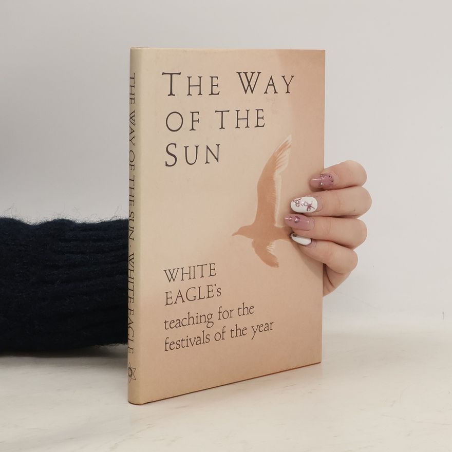 White Eagle (Spirit) The Way of the Sun