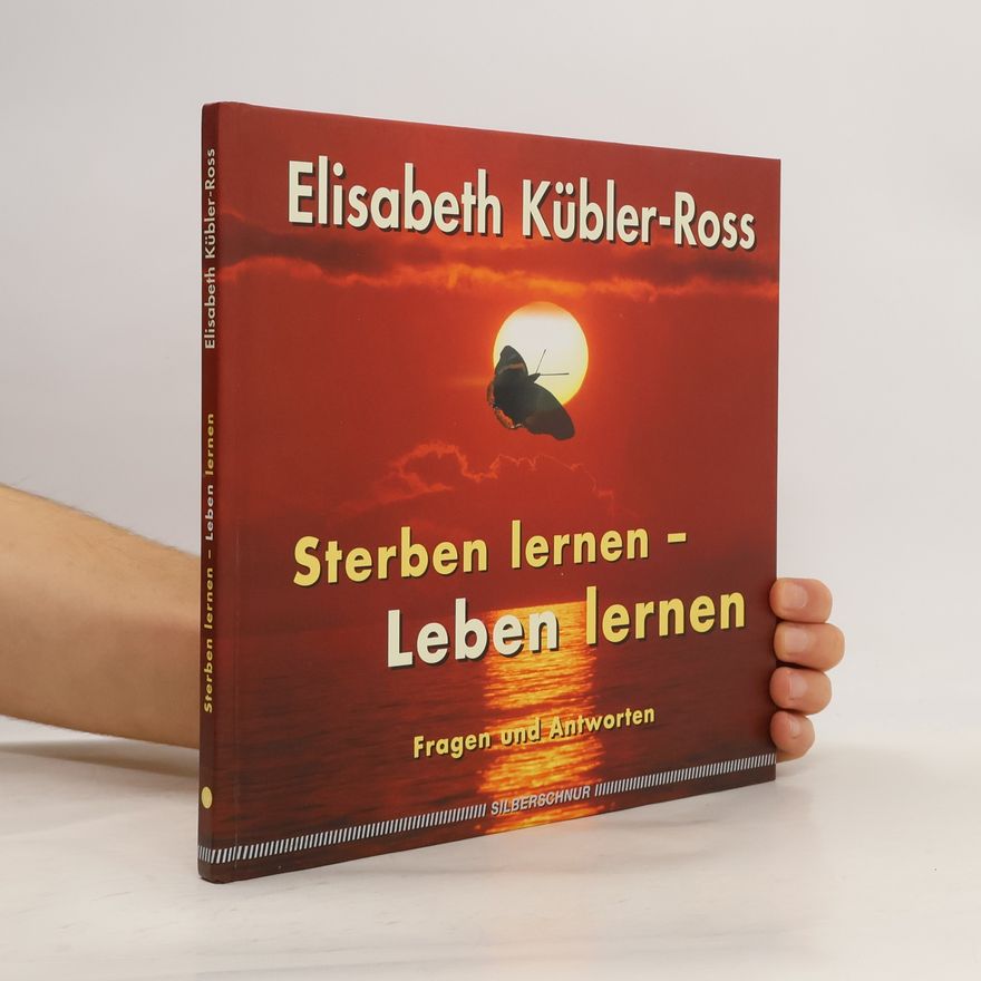 Elisabeth Kübler-Ross Sterben lernen - leben lernen