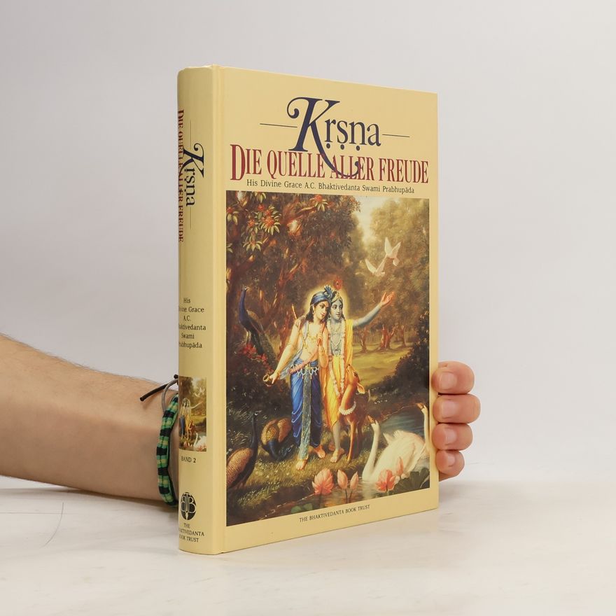 A. C. Bhaktivedanta Swami Prabhupada Krishna - Die Quelle aller Freude. Band 1