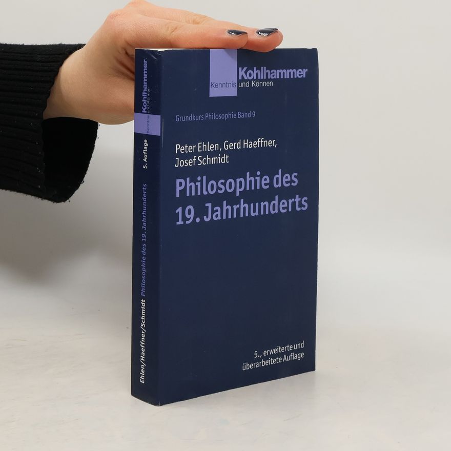 Josef Schmitz Grundkurs Philosophie - 9: Philosophie des 19. Jahrhunderts