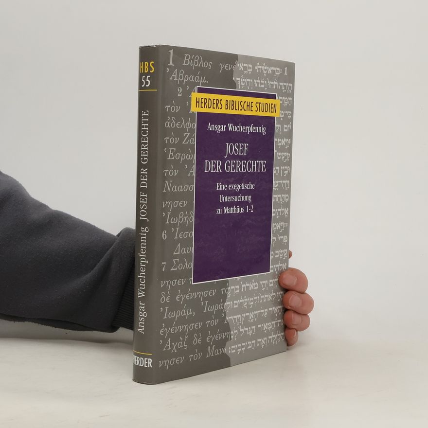Ansgar Wucherpfennig Herders Biblische Studien - 55: Josef der Gerechte