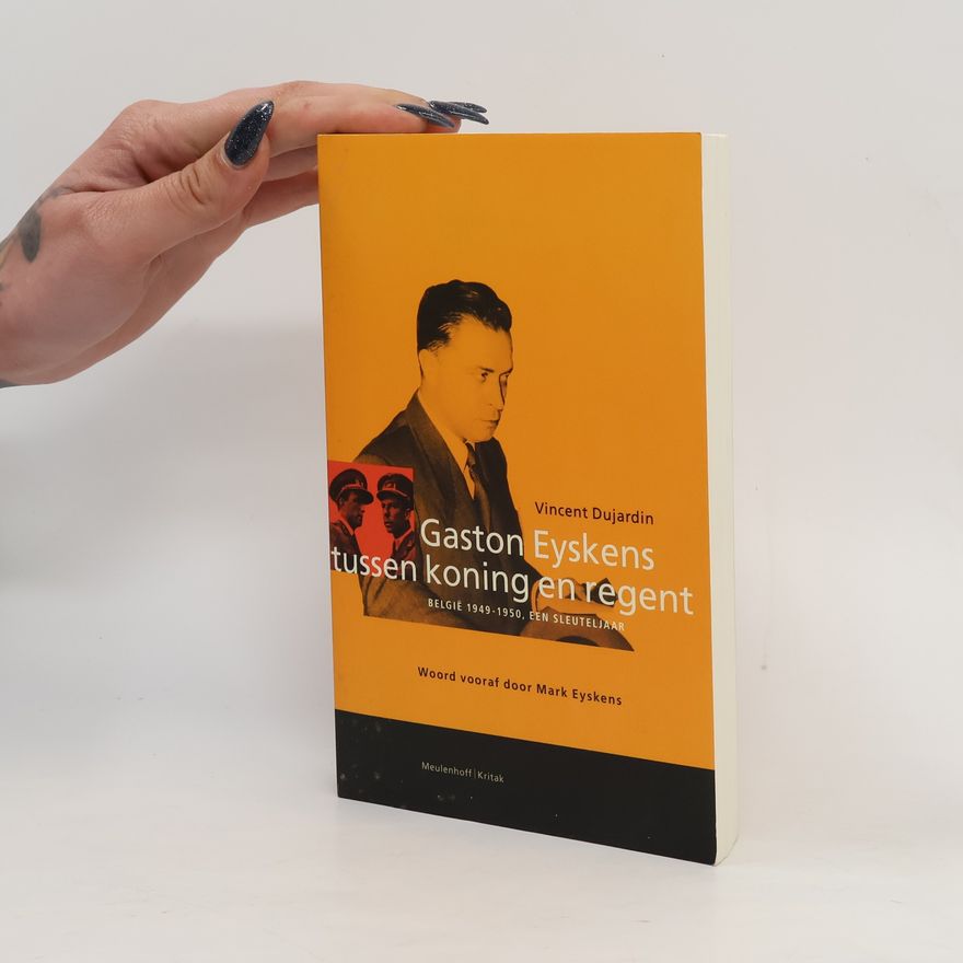 Karin Kustermans Gaston Eyskens tussen koning en regent