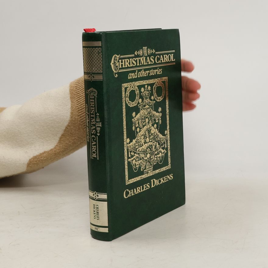 Charles Dickens A Christmas Carol and Other Stories
