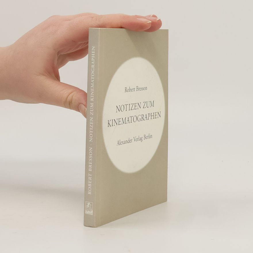Robert Bresson Notizen zum Kinematographen