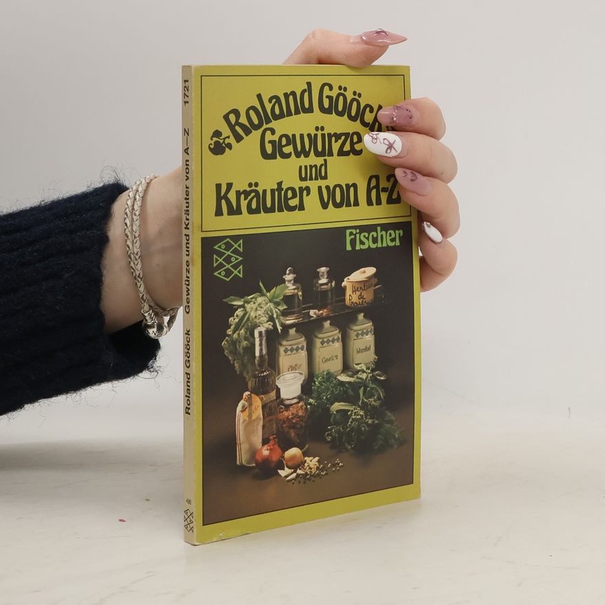 Roland Gööck Gewürze und Kräuter von A-Z