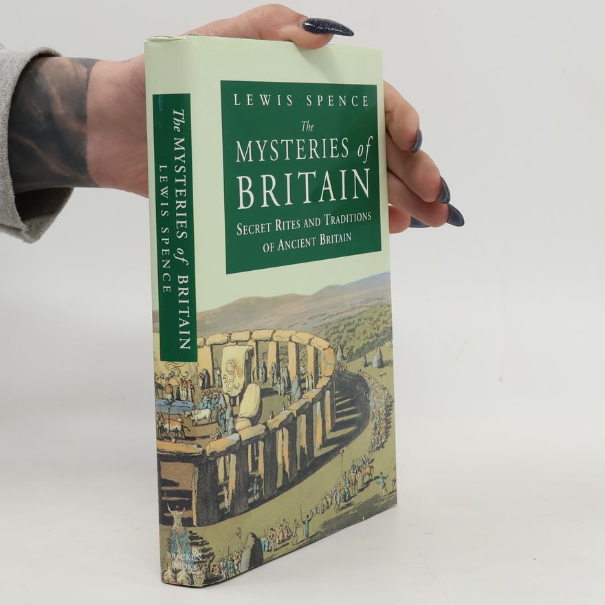 Lewis Spence The Mysteries of Britain