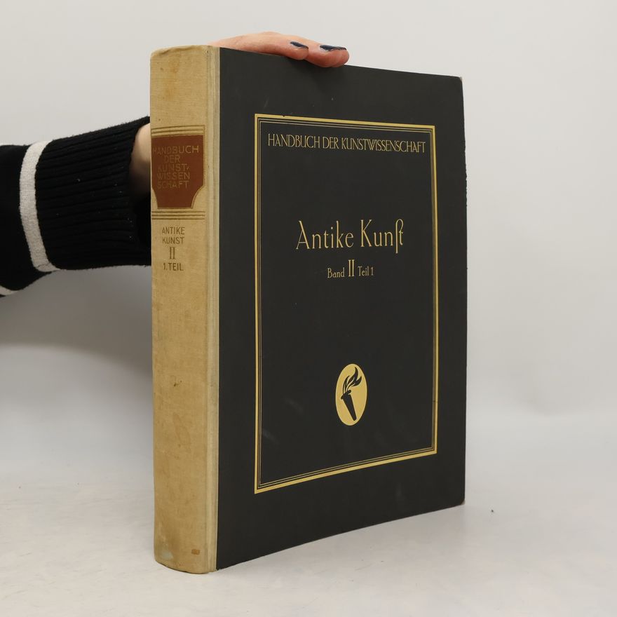 Ludwig Curtius Handbuch der Kunstwissenschaft. Antike Kunst. Band II. Teil 1