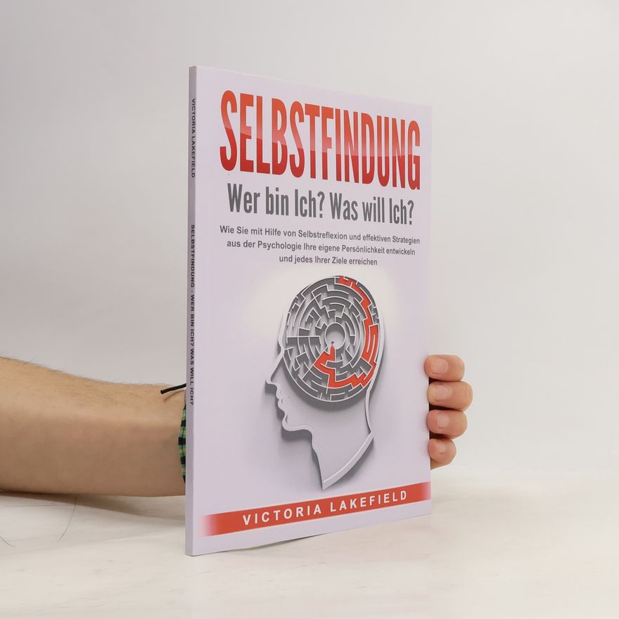 Victoria Lakefield Selbstfindung - Wer bin Ich? Was will Ich?
