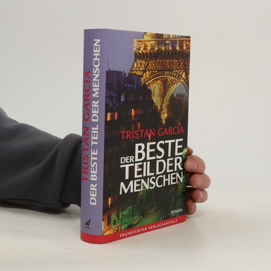 Tristan Garcia Der beste Teil der Menschen