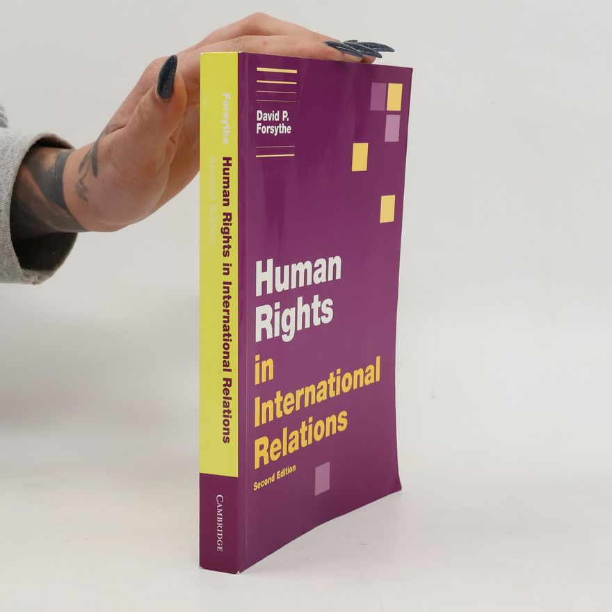 David P. Forsythe Themes in International Relations: Human Rights in International Relations