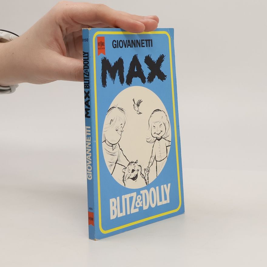 Max Giovannetti Max, Blitz und Dolly