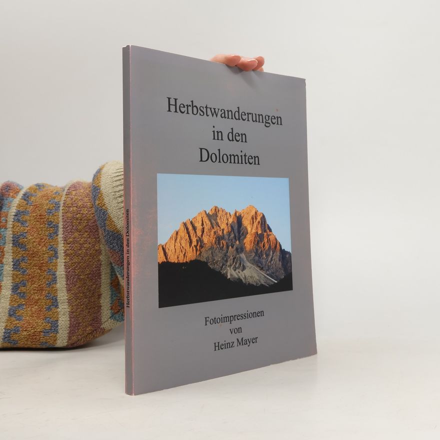 Heinz Mayer Herbstwanderungen in den Dolomiten