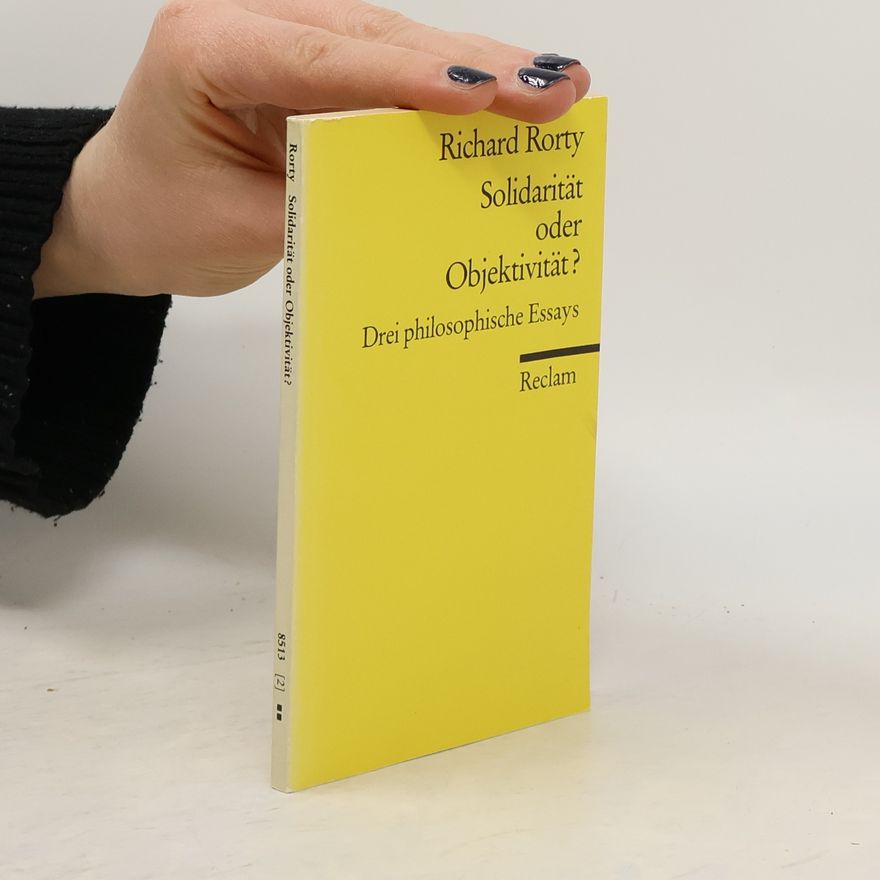 Richard Rorty Solidarität oder Objektivität?