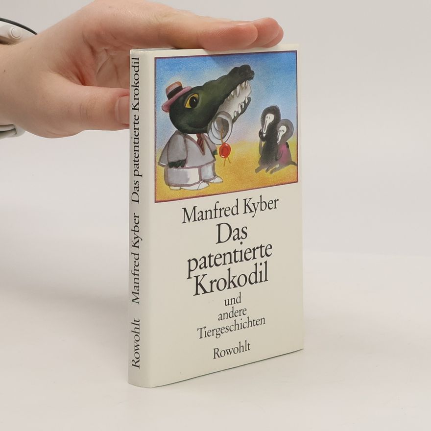 Manfred Kyber Das patentierte Krokodil und andere Tiergeschichten