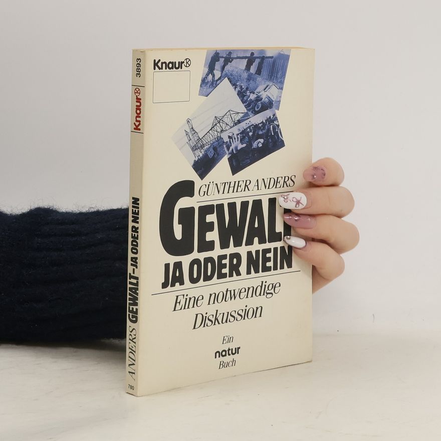 Manfred Bissinger Günther Anders: Gewalt – ja oder nein
