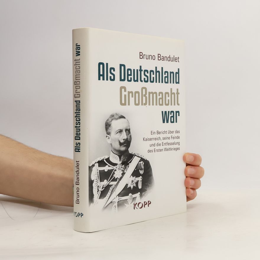 Bruno Bandulet Als Deutschland Großmacht war