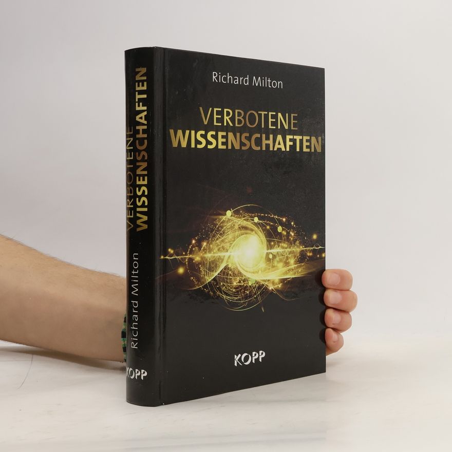 Richard Milton Verbotene Wissenschaften