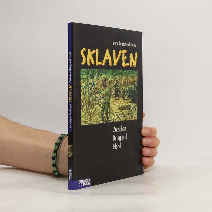 Marie Agne s. Combesque Sklaven. Zwischen Krieg und Elend. Aus d. Französ. v. Bettina Müller Renzoni.