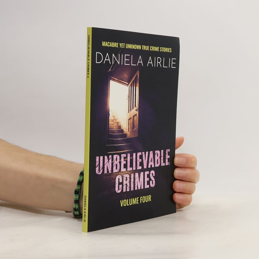 Daniela Airlie Unbelievable Crimes Volume Four