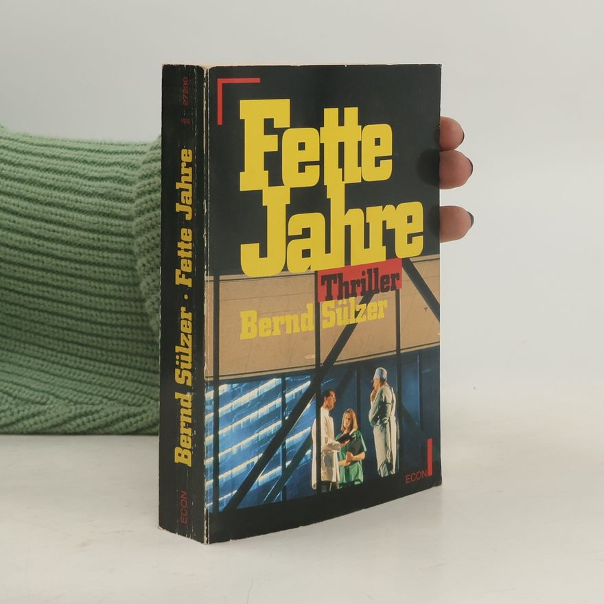 Bernd Sülzer Fette Jahre