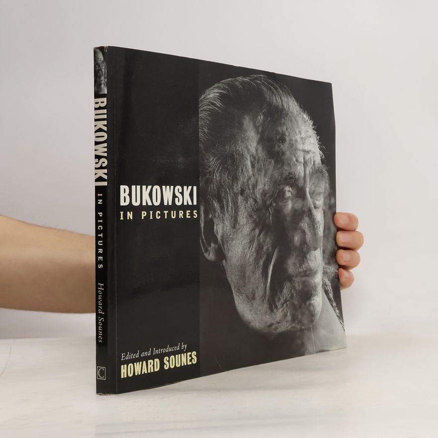 Howard Sounes Bukowski in Pictures