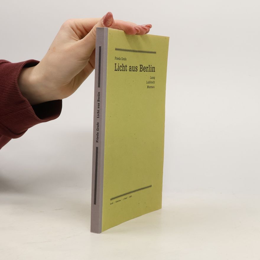 Murnau Grafe Schriften - 2: Licht aus Berlin
