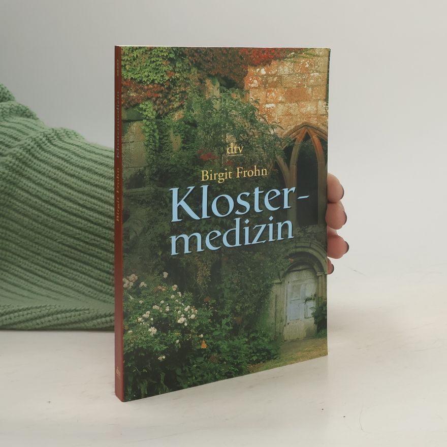 Birgit Frohn Klostermedizin