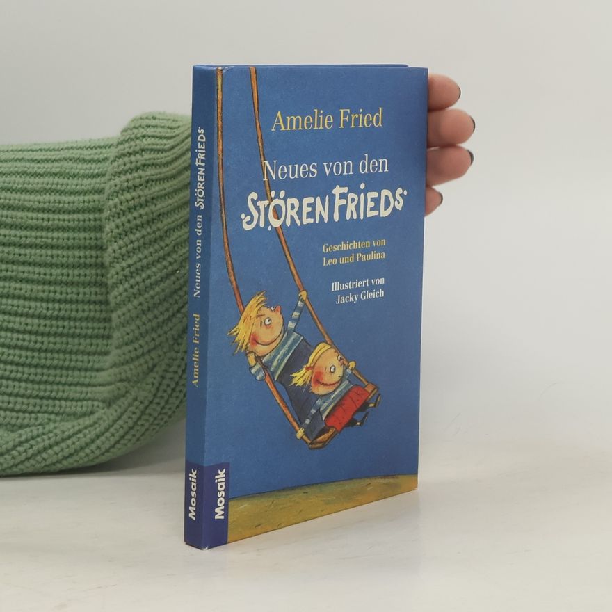 Amelie Fried Neues von den StörenFrieds