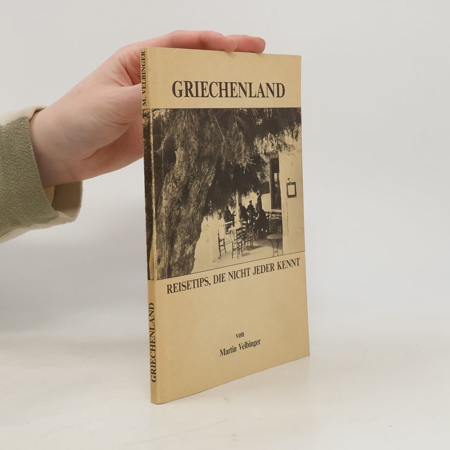 Martin Velbinger Griechenland Reisetips, die nicht jeder kennt