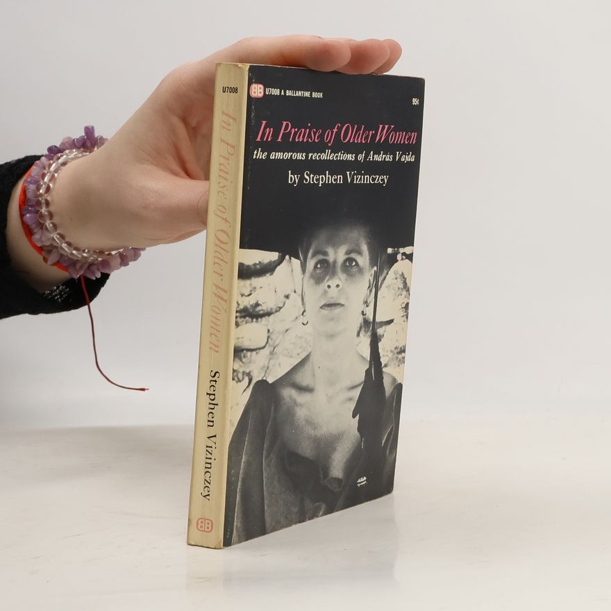 Stephen Vizinczey In Praise of Older Women