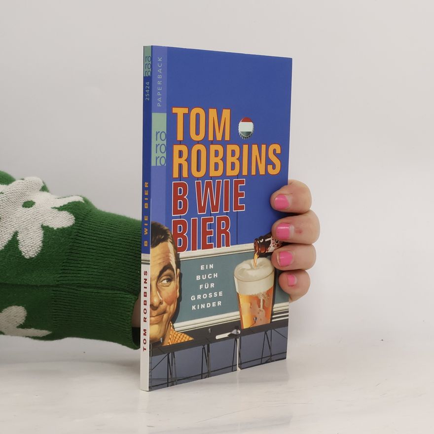 Tom Robbins B wie Bier