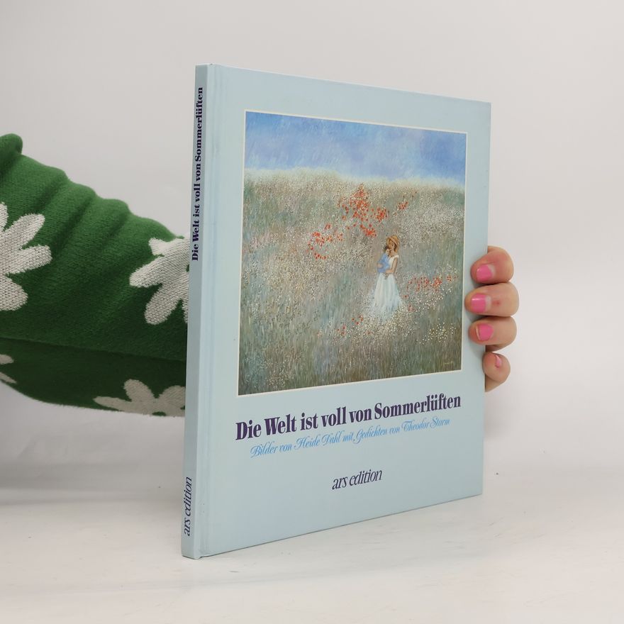Heide Dahl Die Welt ist voll von Sommerlüften