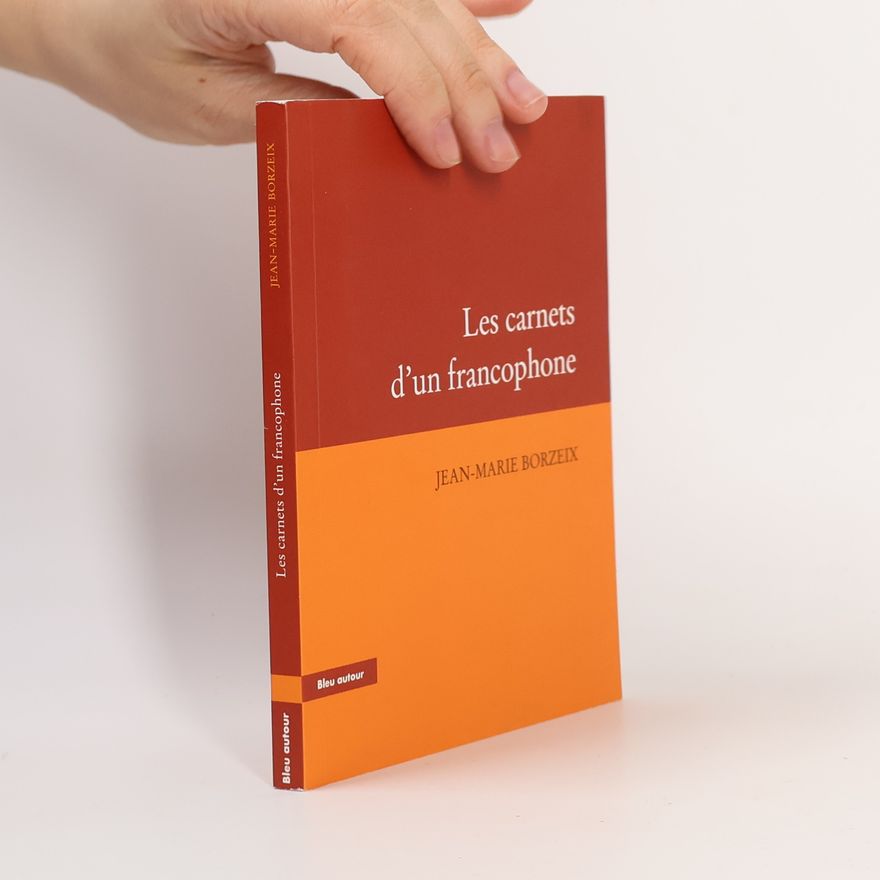 Jean-Marie Borzeix Les carnets d'un francophone