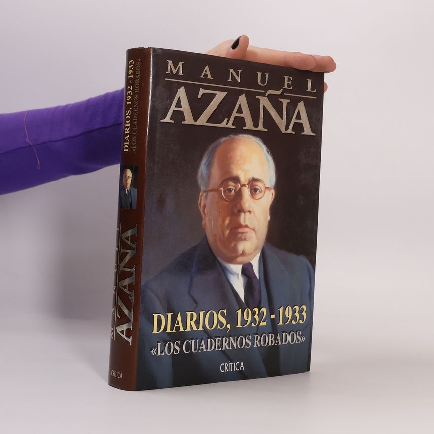 Manuel Azaña Serie mayor: Diarios, 1932-1933