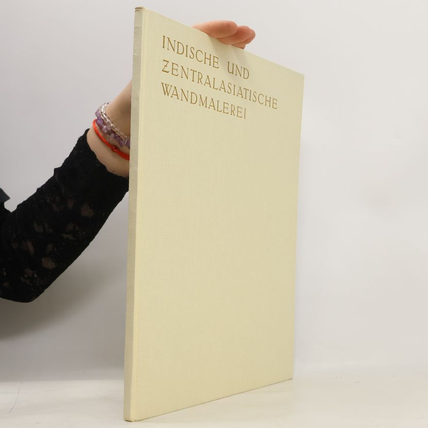 Herbert Härtel Indische und zentralasiatische Wandmalerei