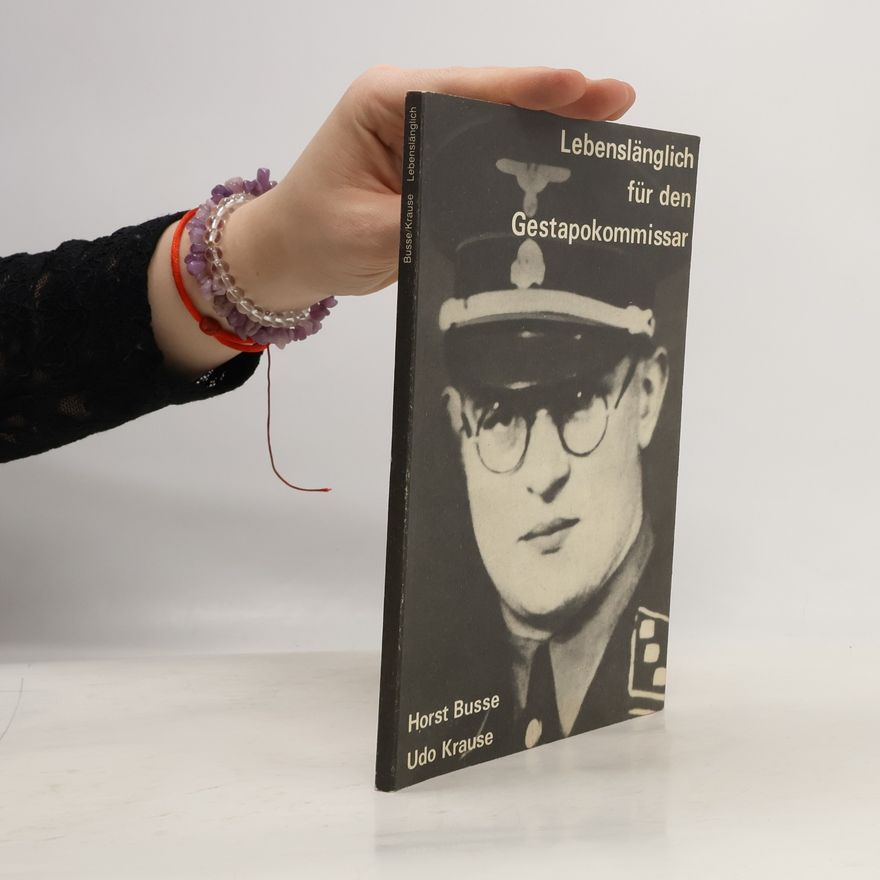 Udo Krause-Hohenstein Lebenslänglich für den Gestapokommissar