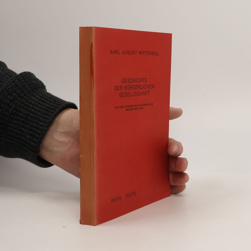Karl August Wittfogel Geschichte der bürgerlichen Gesellschaft