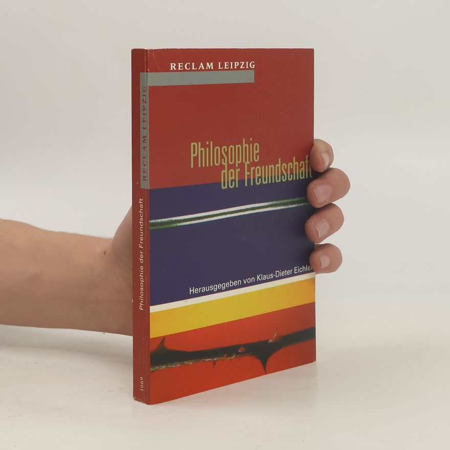 Klaus Dieter Eichler Philosophie der Freundschaft