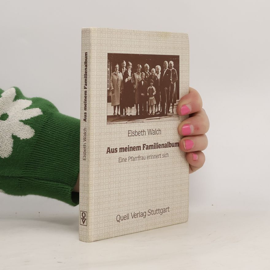 Elsbeth Walch Aus meinem Familienalbum