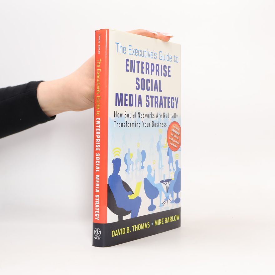 David B. Thomas The Executive's Guide to Enterprise Social Media Strategy