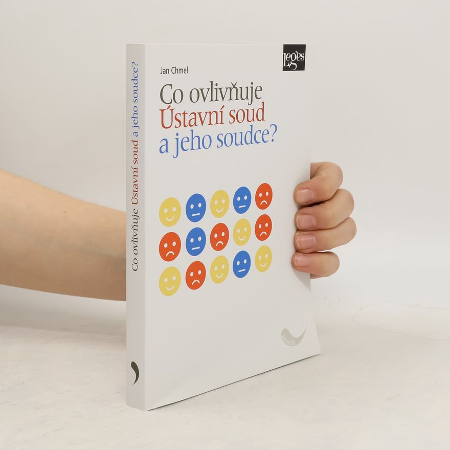 Jan Chmel Co ovlivňuje Ústavní soud a jeho soudce?