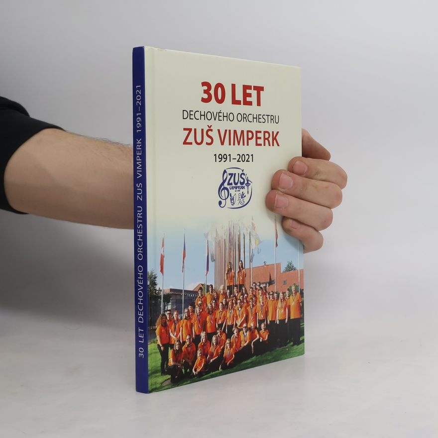 Collectif d'auteurs 30 let Dechového orchestru ZUŠ Vimperk 1991-2021