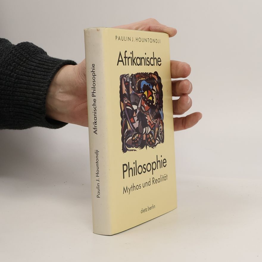 Gerd-Rüdiger Hoffmann Afrikanische Philosophie. Mythos und Realität.