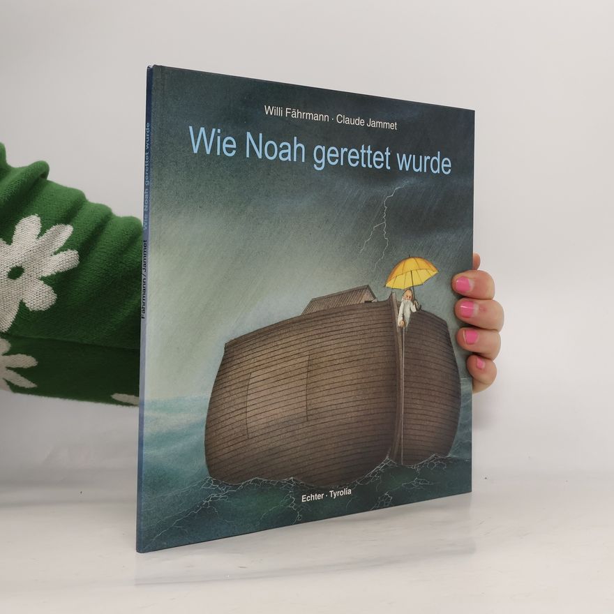 Willi Fährmann Wie Noah gerettet wurde
