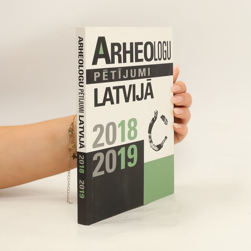 AA.VV. Arheologu pētījumi Latvijā 2018-2019