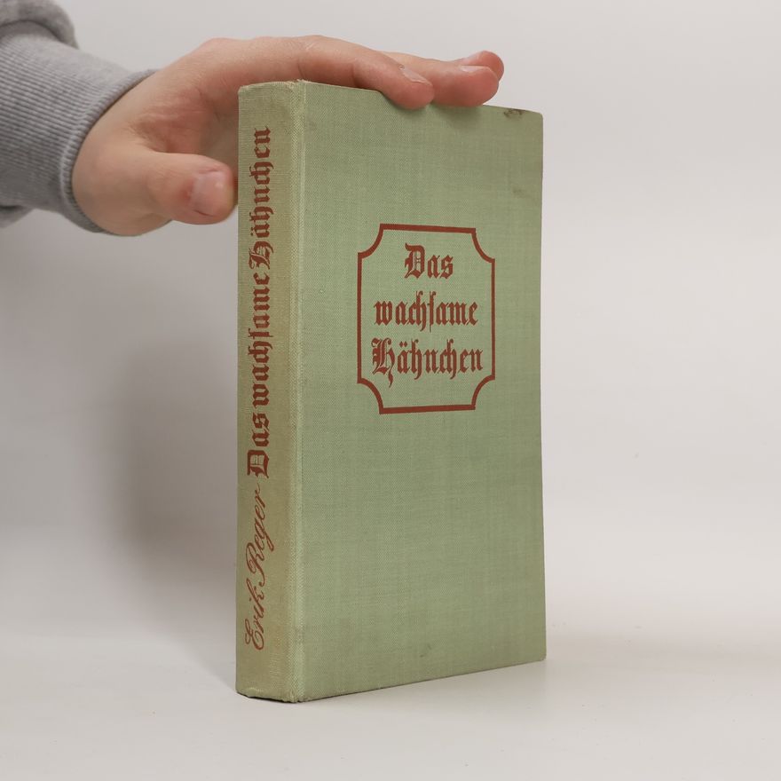 Erik Reger Das wachsame Hähnchen