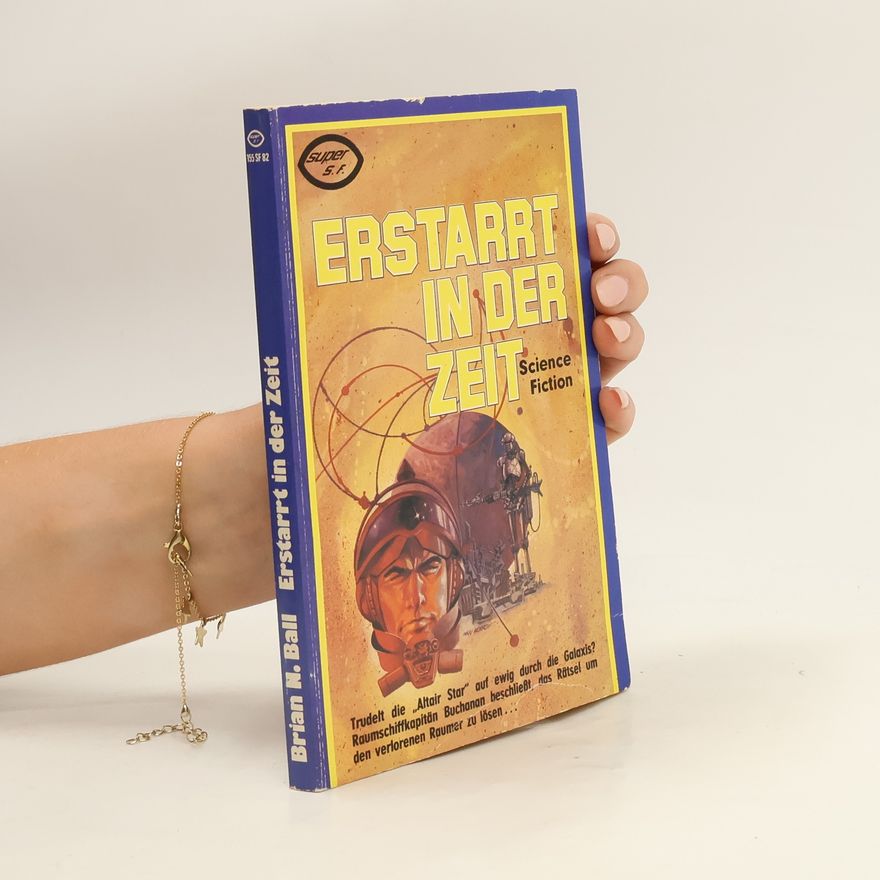 Brian N. Ball Erstarrt in der Zeit