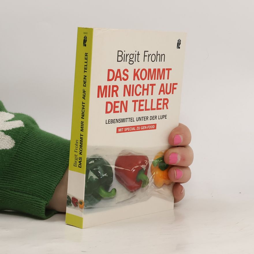 Birgit Frohn Das kommt mir nicht auf den Teller